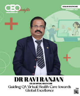 Dr Ravi Ranjan : Guiding QA Virtual Health Care towards Global Excellence